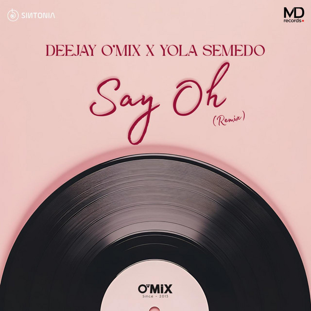 DJ O’Mix - Say Oh! (ft. Yola Semedo)