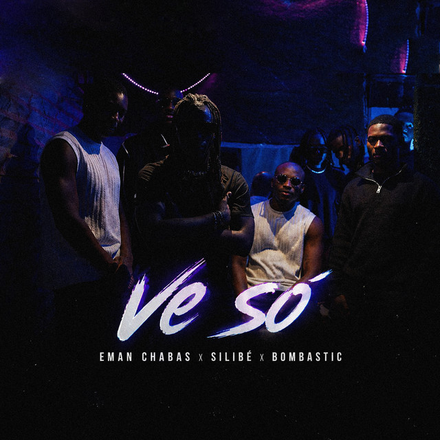 Eman Chabas - Vê Só (feat. SiliBé & Bombastic)