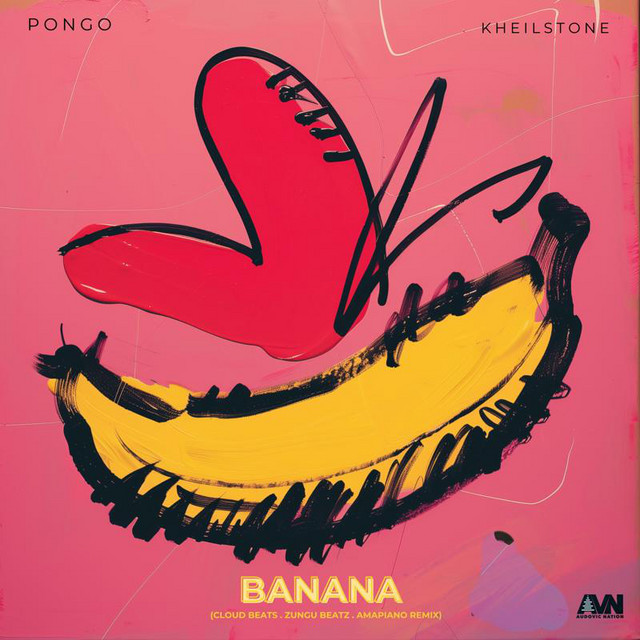 Pongo - Banana - Remix (feat. Kheilstone, Zungu Beatz, Cloud Beats)