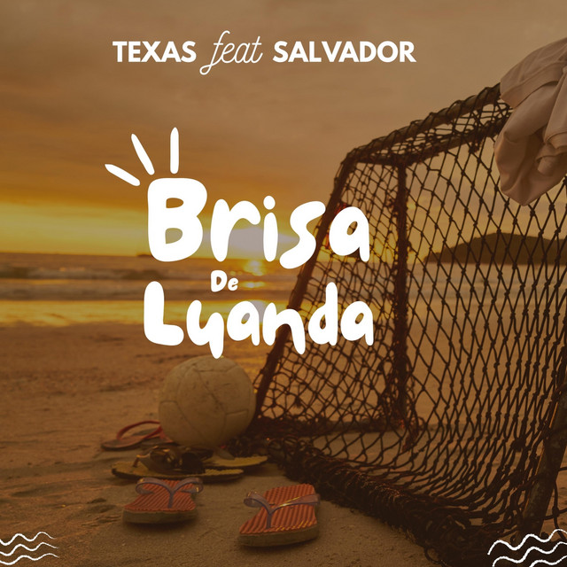 Texas ft. Salvador - Brisa De Luanda